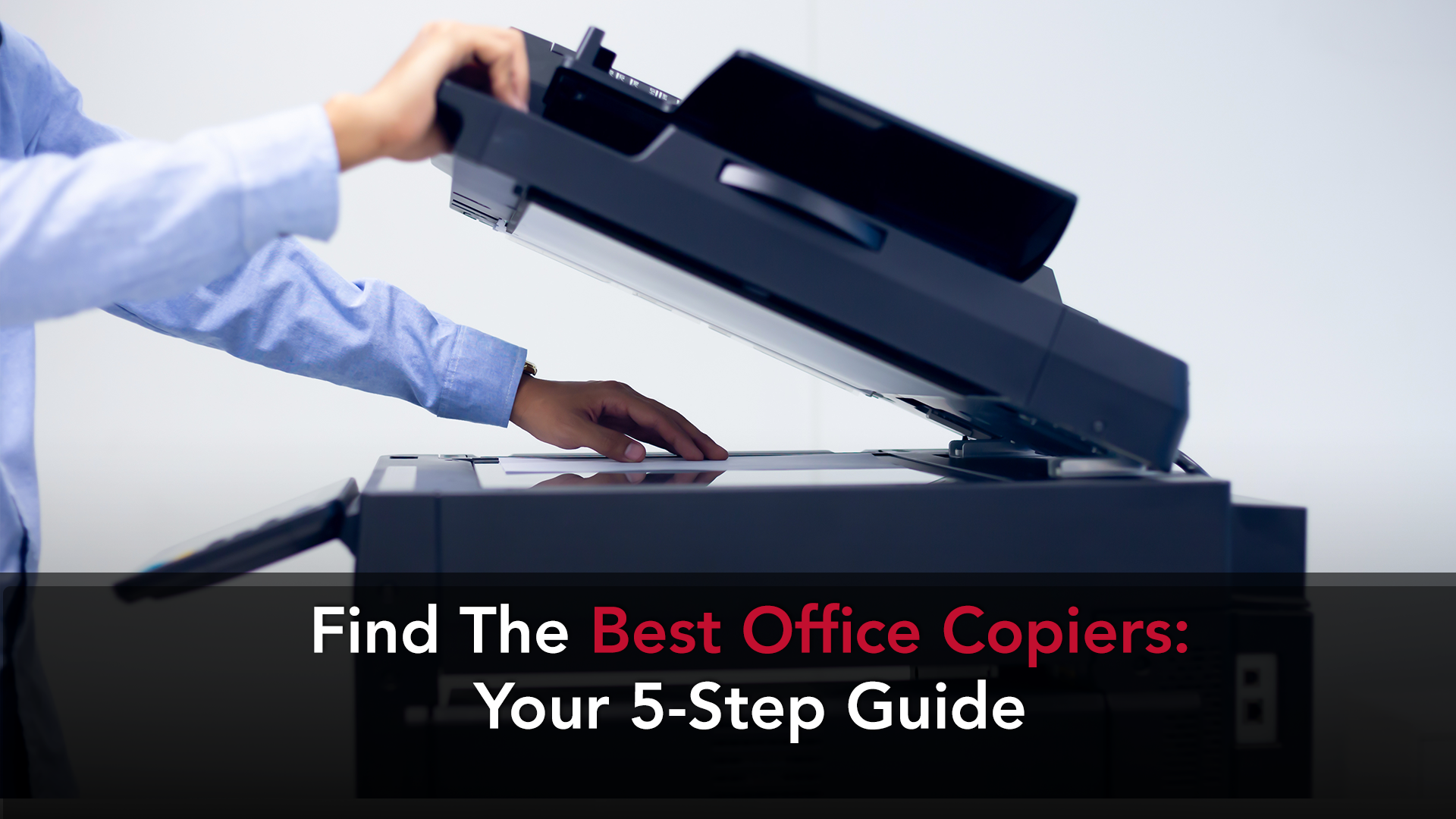 HowTo Find The Best Office Copiers Your 5Step Guide